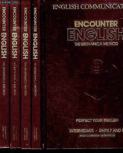 Encounter english - the britannica method - 4 volumes : intermediate lessons units 1-2 + units 3-4 + units 5-6 + units 7-8 - perfect your english - english communications