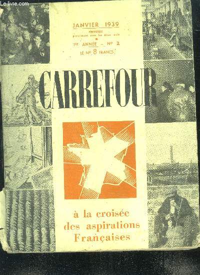 Carrefour N2, janvier 1939 , 1ere annee- periodique - a la croisee des aspirations francaises- alliances de l'avenir du syndicalisme a la securite des frontieres- les syndicats agricoles doivent ils entrer en relation avec les syndicats ouvriers- ...
