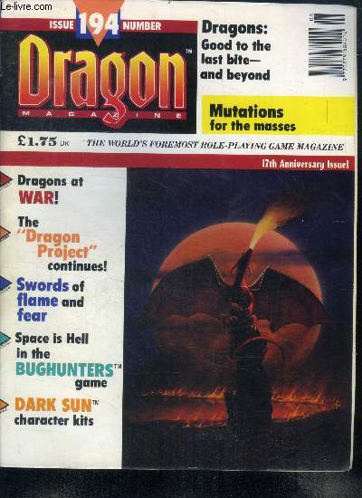 Dragon magazine N194, june 1993- dragons at war- the dragon project continues- swords of flame and fear- space is hell in the bughunters games- dark sun character kits- good to the last bite and beyond- mutations fot he masses- 17th anniversary issue
