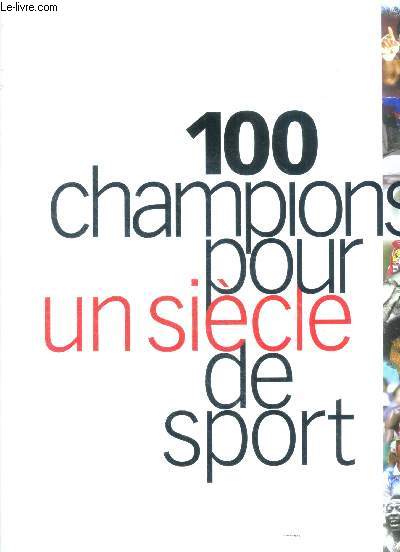 100 champions pour un siecle de sport