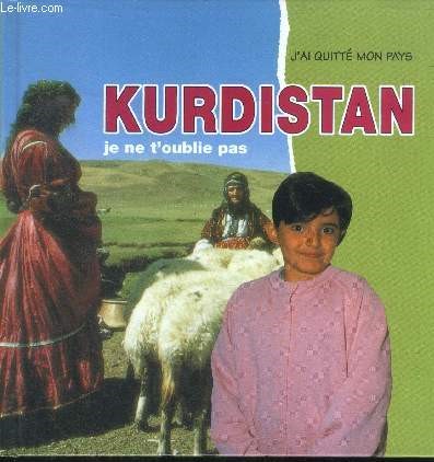 Kurdistan, je ne t'oublie pas - J'ai quitte mon pays