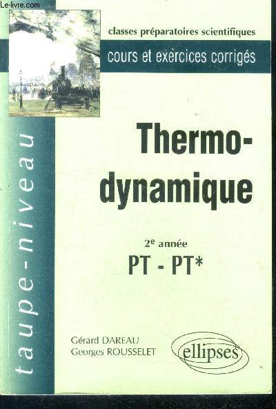 Thermodynamique 2eme anne PT-PT* - Cours et exercices corriges- classes preparatoires scientifiques- taupe niveau