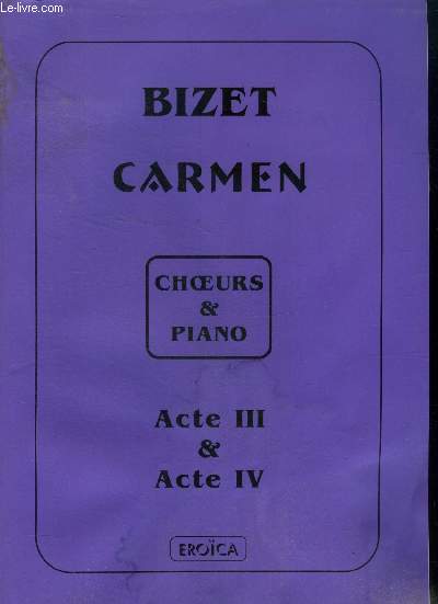 Carmen - Choeurs & piano Acte III & Acte IV