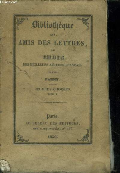 Oeuvres choisie TOME I. Bibliothque des Amis des Lettres, ou Choix des meilleurs auterus Franais.