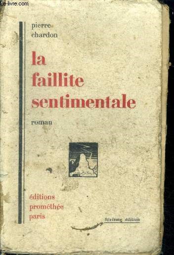 La faillite sentimentale - roman - 6e edition