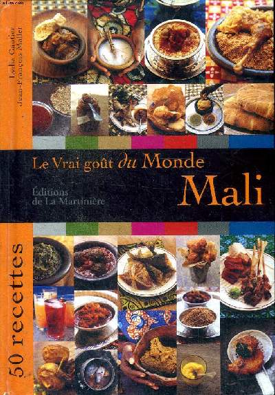 Le vrai got du monde Mali 50 recettes