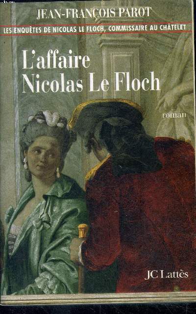 L'affaire Nicolas Le Floch Les enqutes de Nicolas Le Floch, commissaire au Chtelet
