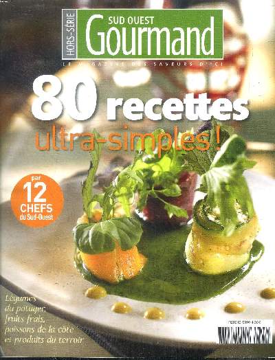 Sud Ouest gourmand 80 recettes ultra-simples Hors srie