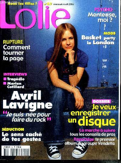 Lolie N32 Avril 2004 Avril Lavigne Je suis ne pour faire du rock Sommaire: Avril Lavigne Je suis ne pour faire du rock; Rupture: comment tourner la page; Je veux enregistrer unu disque; Basket Party in London ...