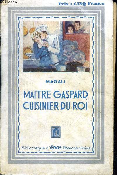 Matre Gaspard cuisinier du Roi