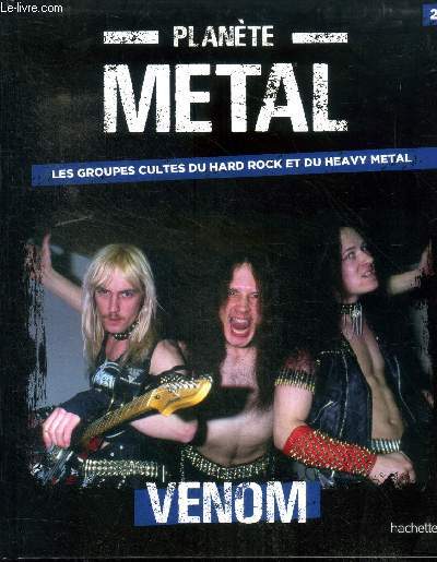 Lot de 3 volumes Plante mtal Les groupes cultes du hard rock et du heavy mtal N27 Venom N28 Mtley Cre et N29 Black Crowes