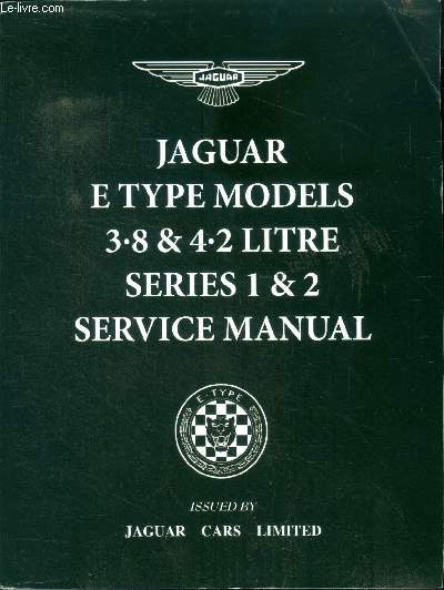 Jaguar E type models 3.8 & 4.2 Litre series 1 & 2 service manual