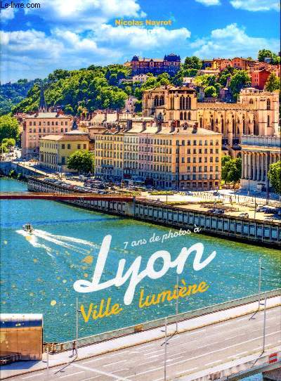 7 ans de photos  Lyon Ville lumire