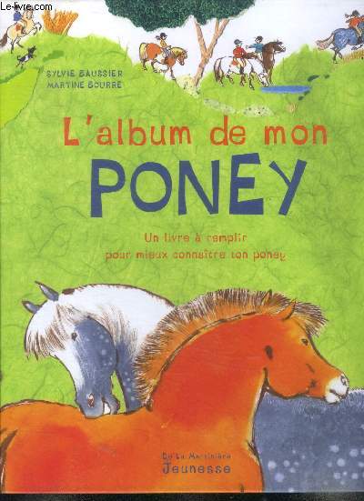 L'album de mon poney Un livre  rempir pour mieux connaitre son poney