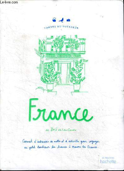 Carnet du voyageur France Carnet d'adresses de notes et d'activits pour voyager au petit bonheur la chance  travers la France