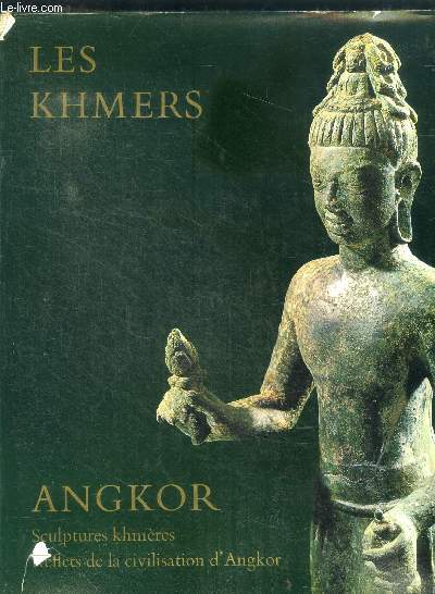 Les khmers - angkor sculptures khmeres, reflets de la civilisation d'angkor - aspects de l'art