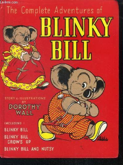 Complete Adventures of Blinky Bill - blinky bill + blinky bill grows up + blinky bill and nutsy