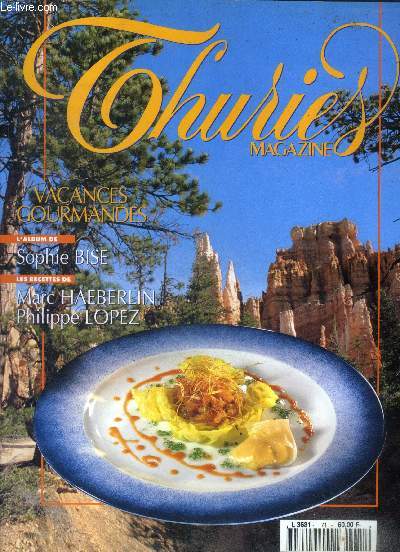 Thuries magazine N71 juillet aout 1995 - vacances gourmandes - l'album de sophie bise, les recettes de marc haeberlin et philippe lopez