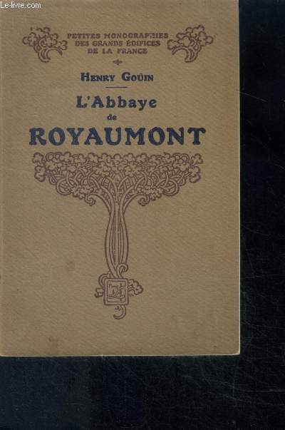 L'abbaye de royaumont - Petites Monographies des Grands Edifices de la France