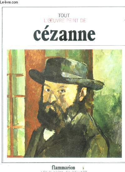 Tout l'oeuvre peint de Cezanne - les classiques de l'art
