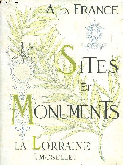 A la france - sites et monuments La lorraine (moselle)