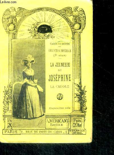La jeunesse de Jospehine la creole - collection imperiale (2e serie)