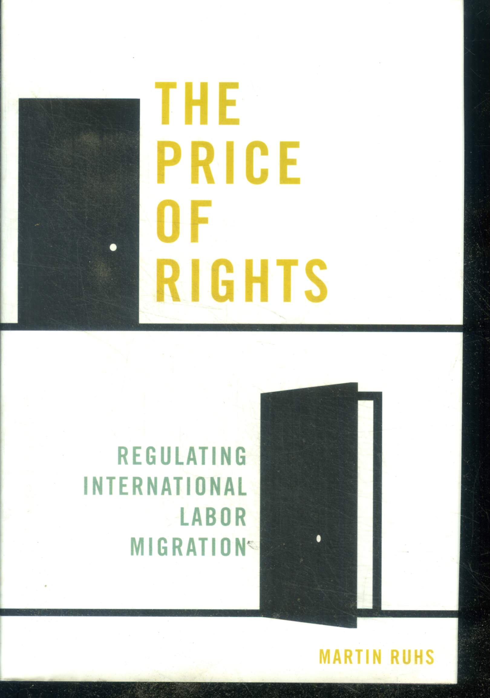 The Price of Rights - Regulating International Labor Migration