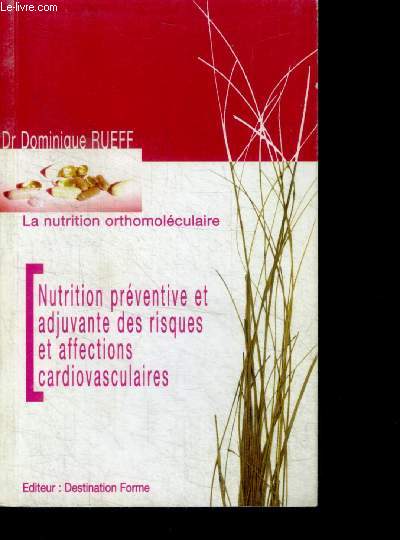 La Nutrition orthomoleculaire : Nutrition preventive et adjuvante des risques et affections cardiovasculaires