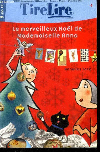Tire lire - N4 decembre 2005, 5e annee, mensuel - 8 ans et plus - Le merveilleux noel de mademoiselle anna