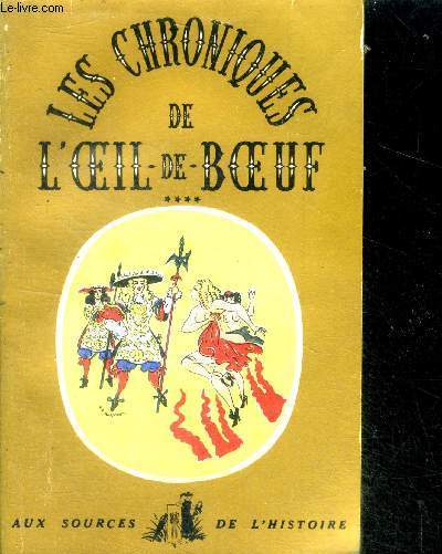 Les chroniques de l'oeil de boeuf - Tome IV - Suite du Rgne de Louis XIV - collection aux sources de l'histoire