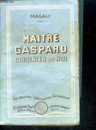 Matre Gaspard Cuisinier du Roi - Collection Les Oeuvres Littraires Fminines