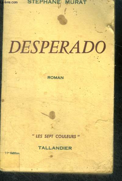 DESPERADO - roman - collection les sept couleurs