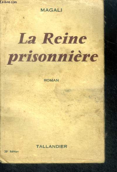 LA REINE PRISONNIERE - roman - 28e edition