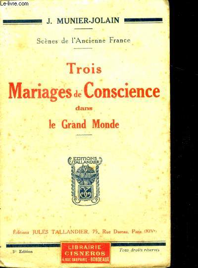 TROIS MARIAGES DE CONSCIENCE DANS LE GRAND MONDE - scenes de l'ancienne france - 3e edition