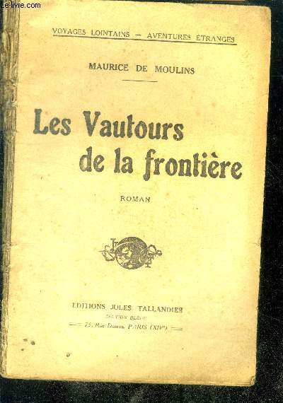 LES VAUTOURS DE LA FRONTIERE - Collection Voyages Lointains - Aventures Etranges - roman