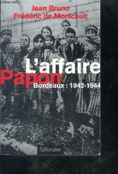 L'affaire papon - bordeaux : 1942 - 1944