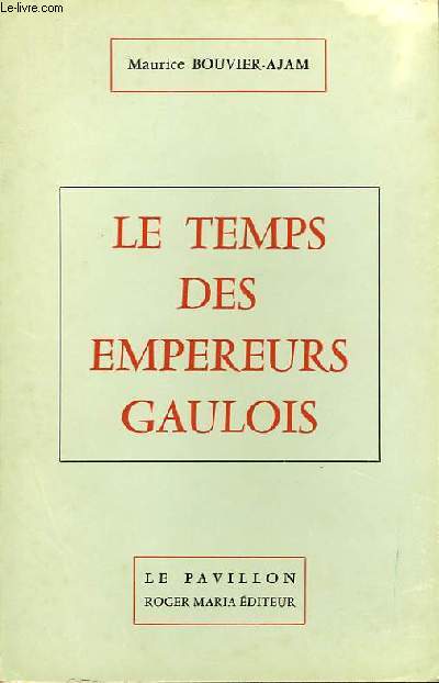LE TEMPS DES EMPEREURS GAULOIS
