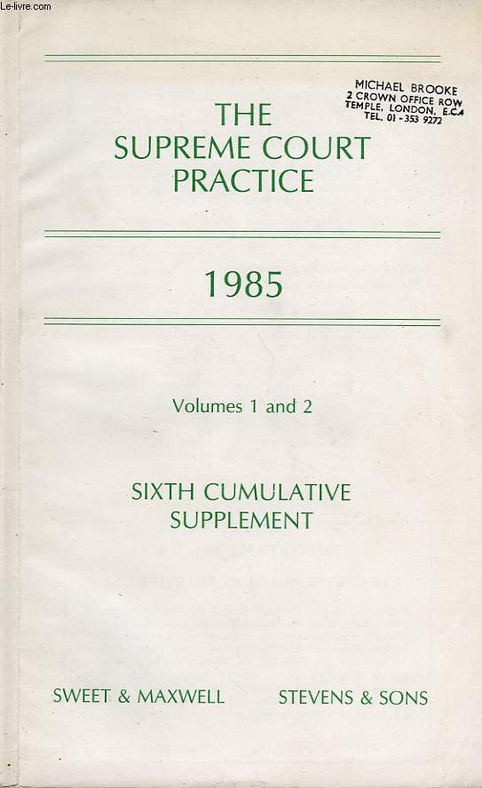 THE SUPREME COURT PRACTICE, 1985, VOLUMES 1 AND 2, SIXTH CUMULATIVE SUPPLEMENT