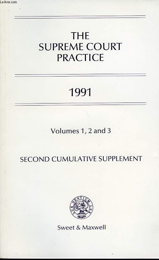 THE SUPREME COURT PRACTICE, 1991, VOLUMES 1, 2, AND 3, SECOND CUMULATIVE SUPPLEMENT