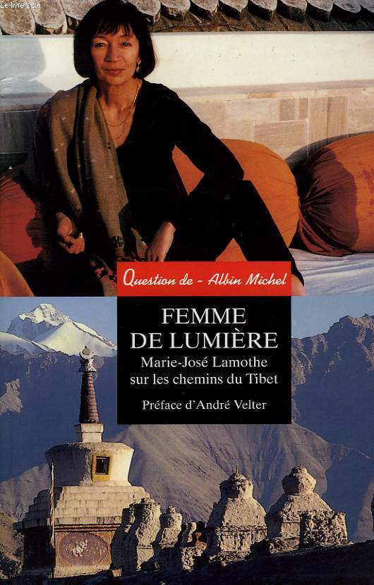 QUESTION DE, N 115, FEMME DE LUMIERE, MARIE-JOSE LAMOTHE SUR LES CHEMINS DU TIBET