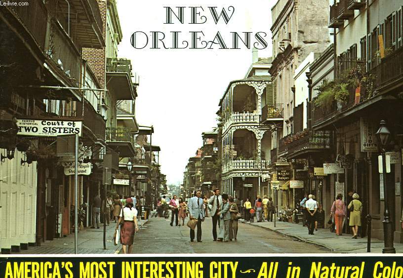 NEW ORLEANS, AMERICA'S MOST INTERESTING CITY, ALL IN NATURAL COLOR