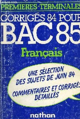 BAC 85, FRANCAIS, 1res A, B, S, E, TERMINALES A, B, C, D, E