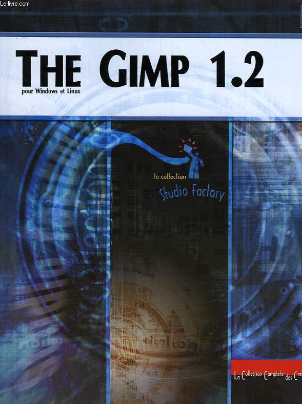THE GIMP 1.2, POUR WINDOWS ET LINUX
