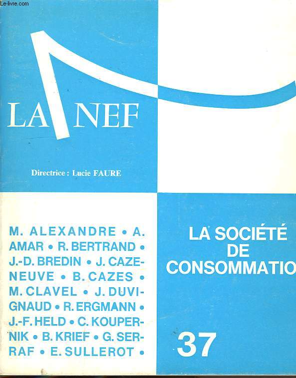 LA NEF, CAHIER TRIMESTRIEL, LA SOCIETE DE CONSOMMATION, AVRIL-AOUT 1969, 26e ANNEE, NOUVELLE SERIE, CAHIER N 37