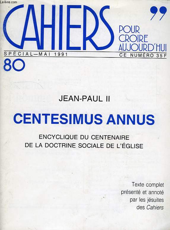 CAHIERS, POUR CROIRE AUJOURD'HUI, N 80, SPECIAL, MAI 1991, CENTESIMUS ANNUS
