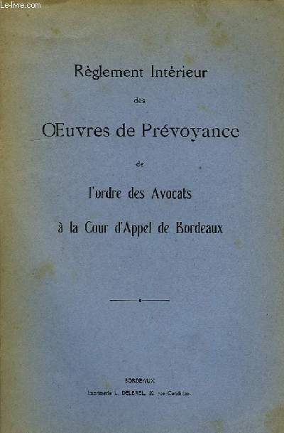 REGLEMENT INTERIEUR DES OEUVRES DE PREVOYANCE DE L'ORDRE DES AVOCATS A LA COUR D'APPEL DE BORDEAUX