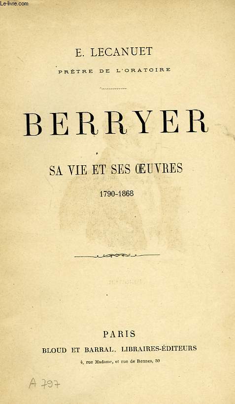 BERRYER, SAVIE ET SES OEUVRES, 1790-1868