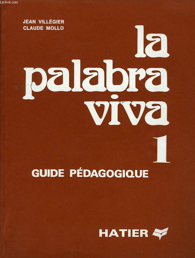 LA PALABRA VIVA 1, GUIDE PEDAGOGIQUE