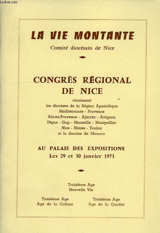 LA VIE MONTANTE, COMITE DIOCESAIN DE NICE, CONGRES REGIONAL DE NICE, PALAIS DES EXPOSITIONS, 29-30 JANV. 1973