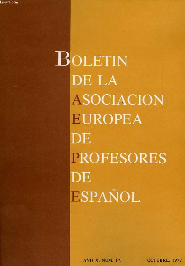 BOLETIN DE LA ASOCIACION EUROPEA DE PROFESORES DE ESPAOL, AO VX, N 17, OCT. 1977
